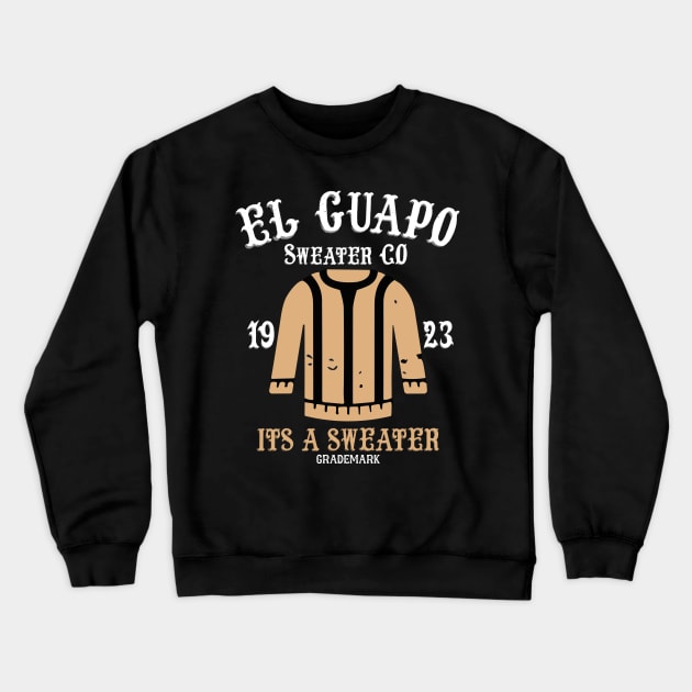 El Guapo Crewneck Sweatshirt by Geminiguys